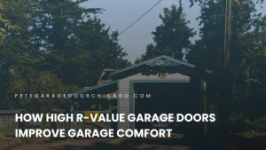 How High R-Value Garage Doors Improve Garage Comfort