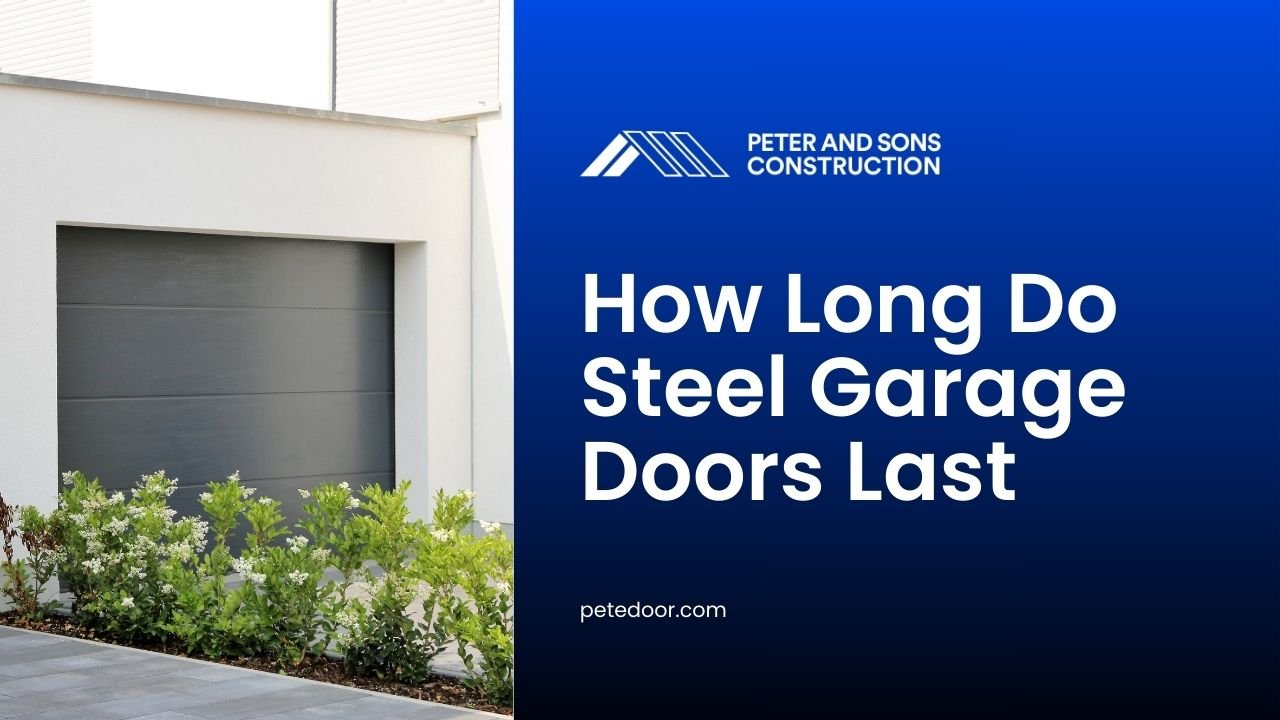 How Long Do Steel Garage Doors Last?