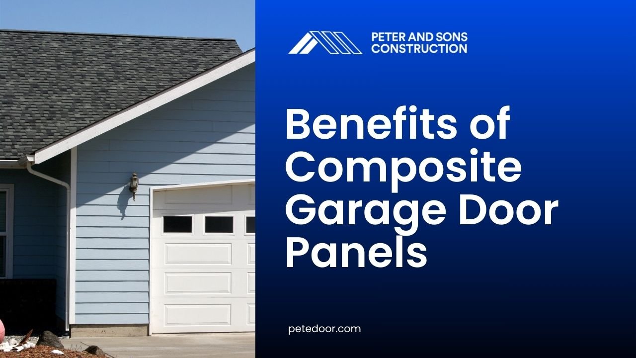 Benefits of Composite Garage Door Panels for Your Home