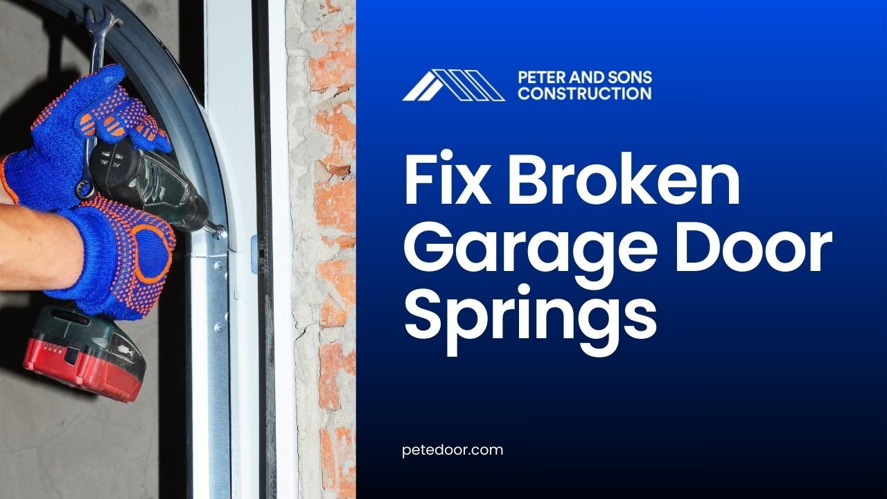 fix broken garage door springs