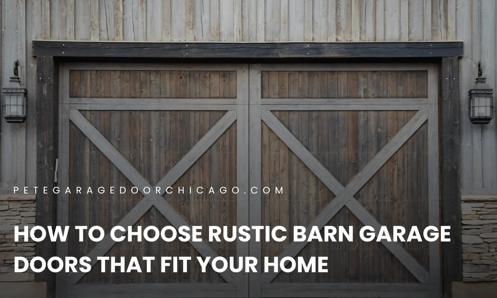 How to Choose Rustic Barn Garage Doors That Fit Your Home