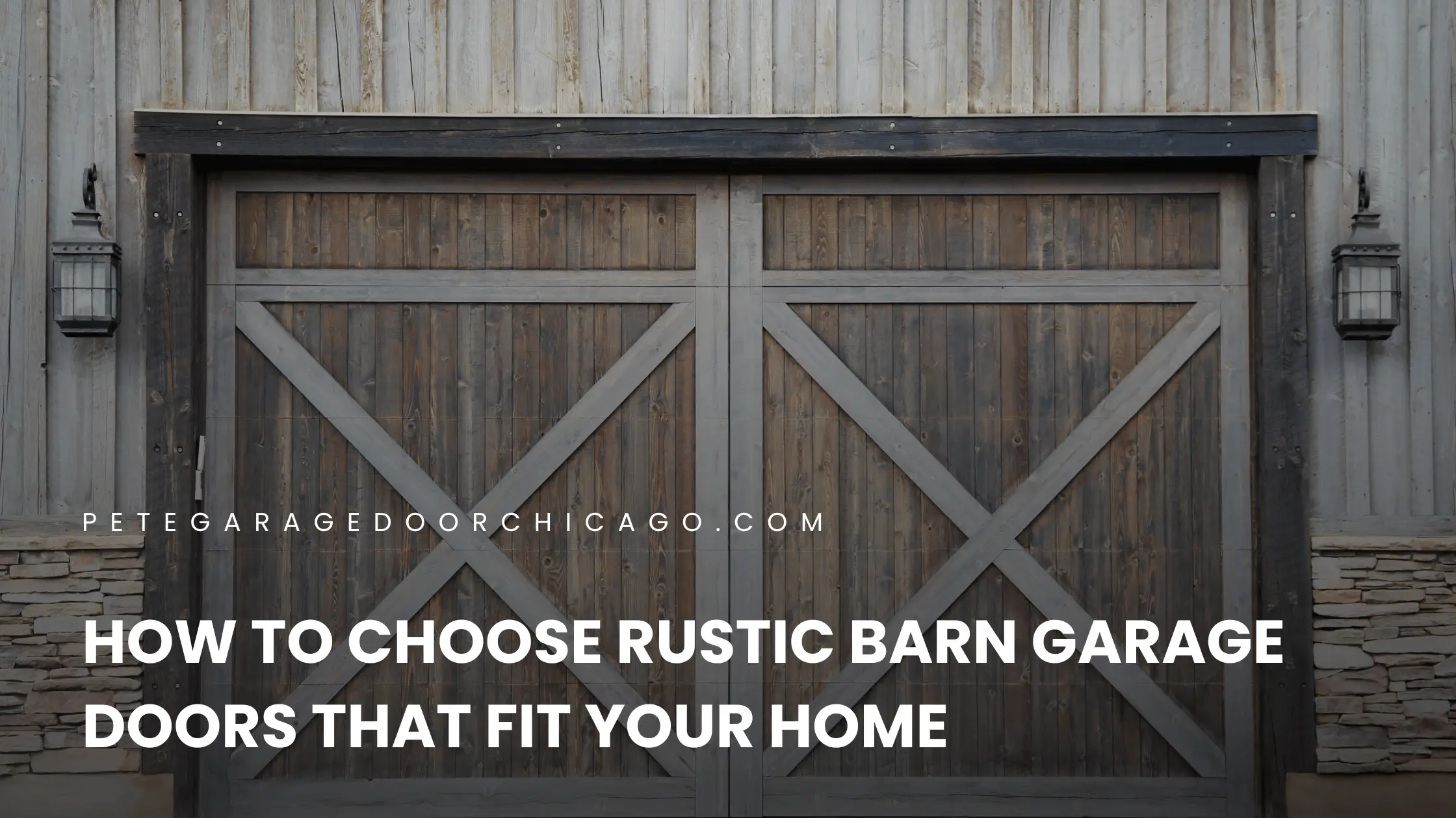 How to Choose Rustic Barn Garage Doors That Fit Your Home