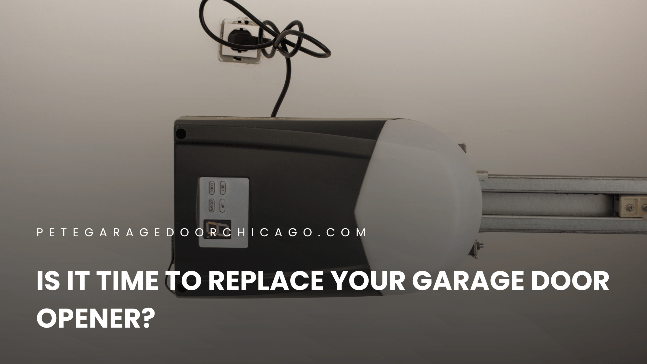 Is It Time to Replace Your Garage Door Opener