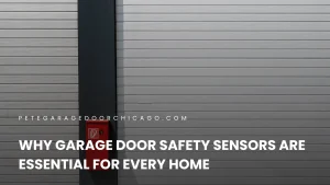 Why Garage Door Safety Sensors Are Essential for Every Home
